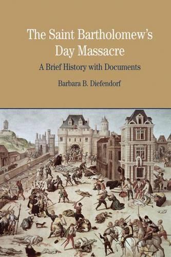 Бумажная книга «The St. Bartholomew's Day Massacre: A Brief History with Documents», автор Барбара Б. Дифендорф - фото №1