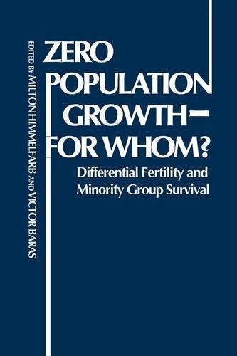 Паперова книга «Zero Population Growth--For Whom: ? Differential Fertility and Minority Group Survival», авторів Мілтон Гіммельфарб, Віктор Барас - фото №1