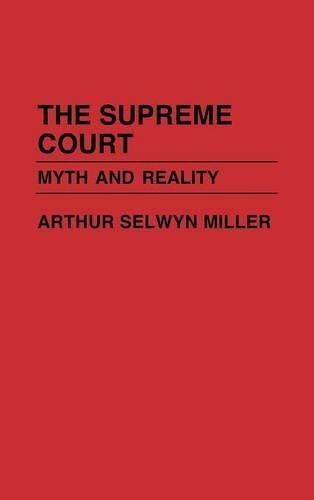 Бумажная книга «The Supreme Court: Myth and Reality», автор Артур Селвин Миллер - фото №1