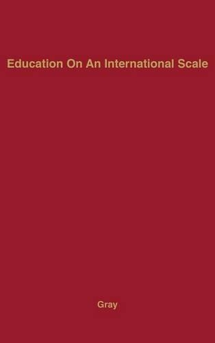 Бумажная книга «Education on an International Scale: A History of the International Education Board, 1923-1938», авторов Энн Грэй, Фрэнсис Грей Пеллегрини - фото №1