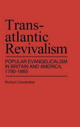 Бумажная книга «Transatlantic Revivalism: Popular Evangelicalism in Britain and America, 1790$1865», автор Ричард Карвардин - фото №1