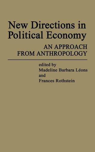 Паперова книга «New Directions in Political Economy: An Approach from Anthropology», авторів Френсіс Ротштейн, М Барбара Леонс - фото №1