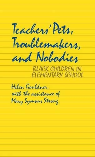 Бумажная книга «Teachers' Pets, Troublemakers, and Nobodies: Black Children in Elementary School», автор Хелен Гоулднер - фото №1