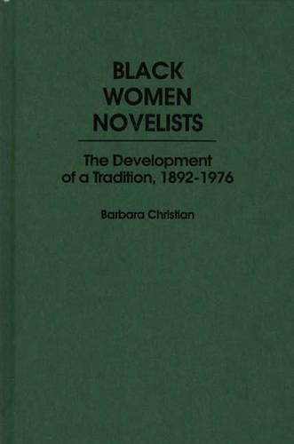 Бумажная книга «Black Women Novelists: The Development of a Tradition, 1892-1976», автор Барбара Кристиан - фото №1