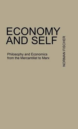 Бумажная книга «Economy and Self: Philosophy and Economics from the Mercantilists to Marx», автор Норман Фишер - фото №1