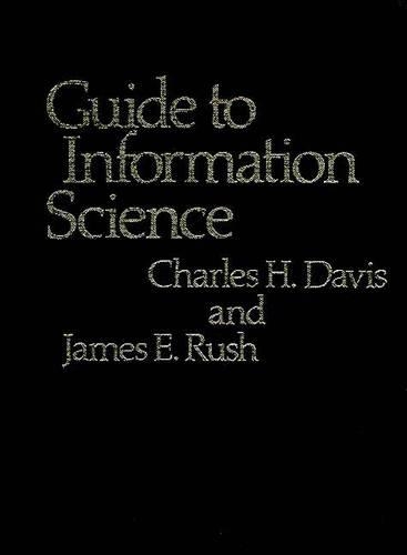Паперова книга «Guide to Information Science», авторів Чарльз Х. Девіс, Джеймс Раш - фото №1