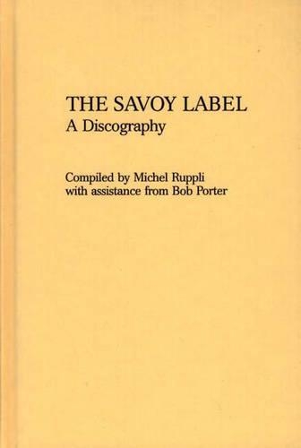 Бумажная книга «The Savoy Label: A Discography», автор Мишель Руппли - фото №1