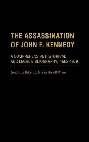 Бумажная книга «The Assassination of John F. Kennedy: A Comprehensive Historical and Legal Bibliography, 1963-1979», авторов Дэвид Р. Врон, Деллойд Дж. Гут - фото №1