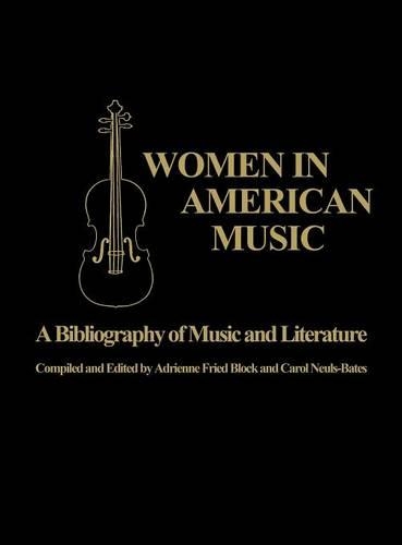 Бумажная книга «Women in American Music: A Bibliography of Music and Literature», автор Кэрол Нюэлс Бейтс - фото №1