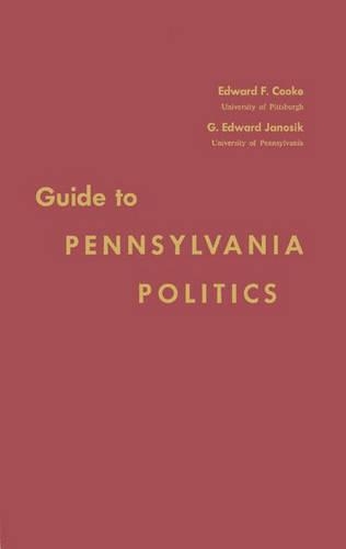 Паперова книга «Guide to Pennsylvania Politics», авторів Едвард Ф. Кук, Г. Едвард Яносік - фото №1
