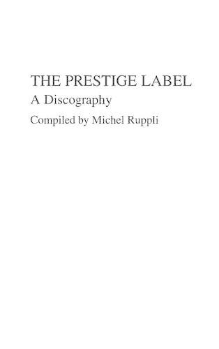 Бумажная книга «The Prestige Label: A Discography», авторов Брайан Раст, Мишель Руппли - фото №1