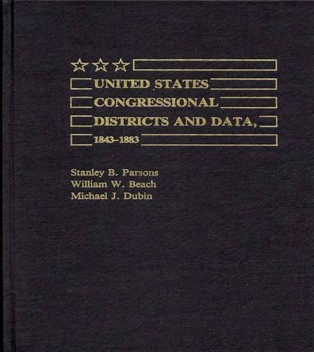 Паперова книга «United States Congressional Districts and Data, 1843-1883», авторів Майкл Дж. Дубін, Стенлі Парсонс, Вільям В. Біч - фото №1