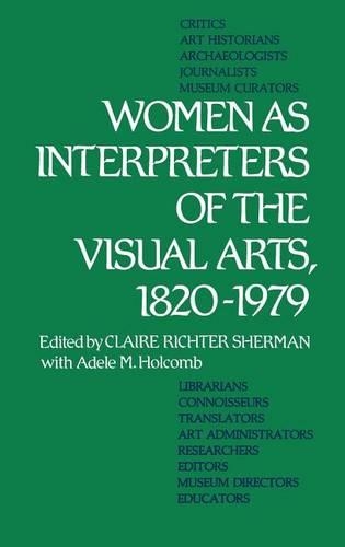Бумажная книга «Women as Interpreters of the Visual Arts, 1820-1979», авторов Адель М. Холкомб, Клэр Р. Шерман - фото №1