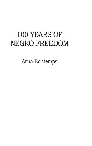 Бумажная книга «100 Years of Negro Freedom», автор Арна Бонтемпс - фото №1