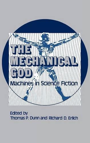 Паперова книга «The Mechanical God: Machines in Science Fiction», авторів Річард Д. Ерліх, Томас П. Данн - фото №1