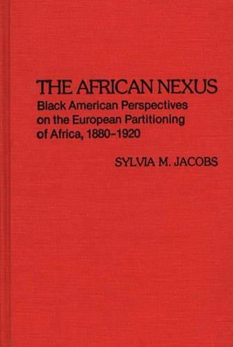 Паперова книга «The African Nexus: Black American Perspectives on the European Partitioning of Africa, 1880-1920», автор Сільвія М. Джейкобс - фото №1