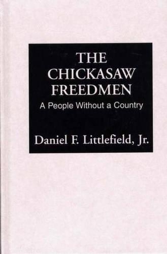 Бумажная книга «The Chickasaw Freedmen: A People Without a Country», автор Дэниел Ф. Литтлфилд - фото №1