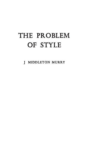 Бумажная книга «The Problem of Style», автор Джон Миддлтон Мурри - фото №1