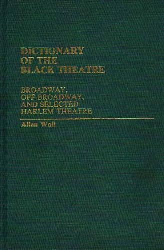 Паперова книга «Dictionary of the Black Theatre: Broadway, Off-Broadway, and Selected Harlem Theatre», автор Аллен Вул - фото №1