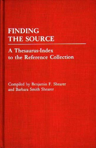 Паперова книга «Finding the Source: A Thesaurus-Index to the Reference Collection», авторів Барбара С. Ширер, Бенджамін Ф. Ширер - фото №1