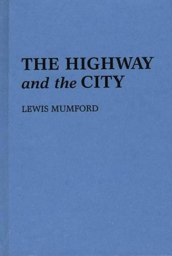 Паперова книга «The Highway and the City», автор Льюїс Мамфорд - фото №1