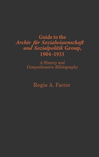 Бумажная книга «Guide to the Archiv für Sozialwissenschaft und Sozialpolitik group, 1904-1933: A History and Comprehensive Bibliography», автор Регис А. Фактор - фото №1