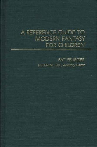 Бумажная книга «A Reference Guide to Modern Fantasy for Children», авторов Хелен М. Хилл, Пэт Пфлигер - фото №1