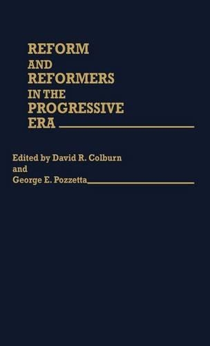 Бумажная книга «Reform and Reformers in the Progressive Era», авторов Дэвид Р. Колберн, Сандра Поццетта - фото №1