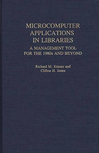 [object Object] «Microcomputer Applications in Libraries: A Management Tool for the 1980s and Beyond», авторів Кліфтон Х. Джонс, Річард Кеснер - фото №1