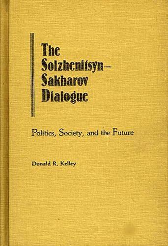Бумажная книга «The Solzhenitsyn-Sakharov Dialogue: Politics, Society, and the Future», автор Дональд Келли - фото №1