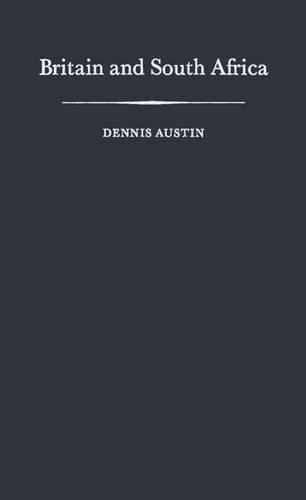 Бумажная книга «Britain and South Africa», автор Деннис Остин - фото №1