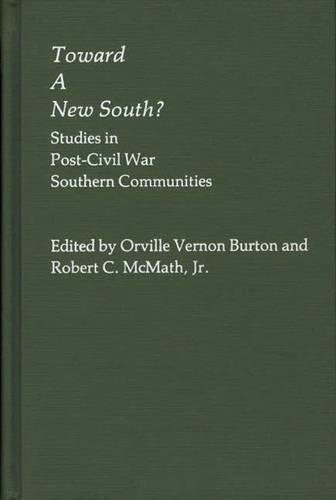 Бумажная книга «Toward a New South: Studies in Post-Civil War Southern Communities», авторов Роберт Макмат, Вернон Бартон - фото №1
