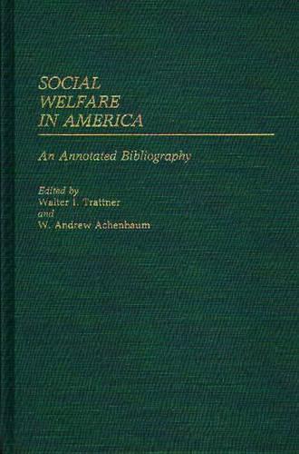 Бумажная книга «Social Welfare in America: An Annotated Bibliography», авторов У. Эндрю Ахенбаум, Уолтер И. Траттнер - фото №1