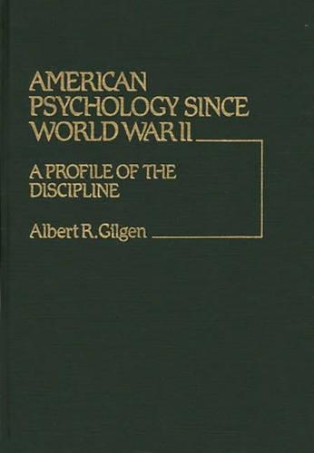 Бумажная книга «American Psychology Since World War II: A Profile of the Discipline», автор Альберт Р. Гильген - фото №1