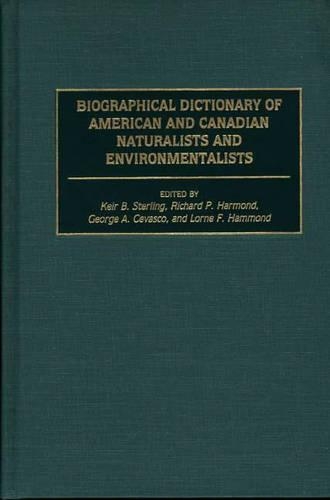 Паперова книга «Biographical Dictionary of American and Canadian Naturalists and Environmentalists», авторів Джордж А. Чеваско, Кейр Б. Стерлінг, Лорн Хаммонд, Річард Хармонд - фото №1