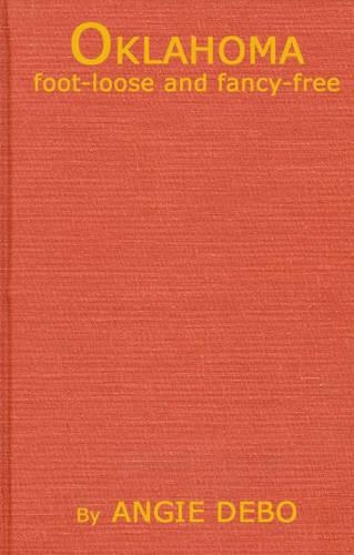 Паперова книга «Oklahoma: Foot-Loose and Fancy-Free», автор Енджі Дебо - фото №1