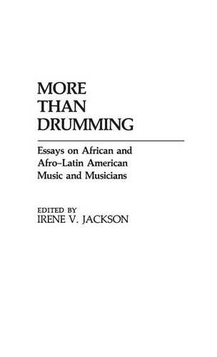 Паперова книга «More Than Drumming: Essays on African and Afro-Latin American Music and Musicians», автор Ірен В. Джексон Браун - фото №1