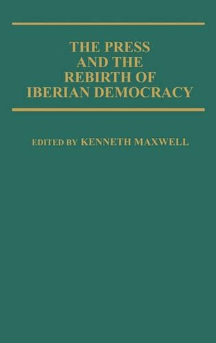 Бумажная книга «The Press and the Rebirth of Iberian Democracy», автор Кеннет Максвелл - фото №1