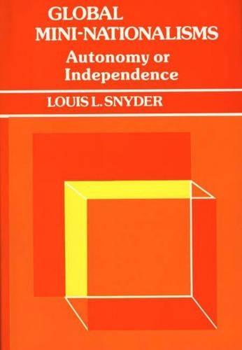 Паперова книга «Global Mini-Nationalisms: Autonomy or Independence», автор Луї Л. Снайдер - фото №1