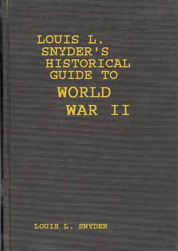 Паперова книга «Louis L. Snyder's Historical Guide to World War II», автор Луї Л. Снайдер - фото №1