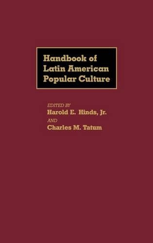 Паперова книга «Handbook of Latin American Popular Culture», авторів Чарльз М. Татум, Гарольд Е. Хіндс - фото №1