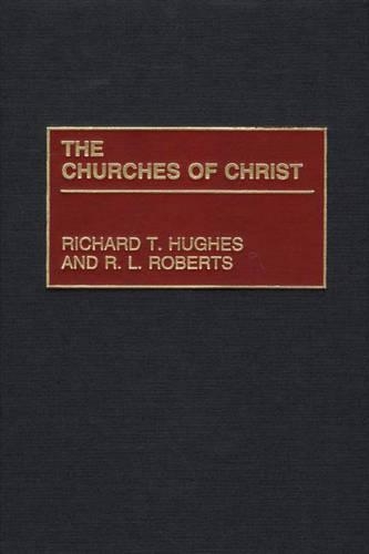 Паперова книга «The Churches of Christ», авторів Р. Л. Робертс, Річард Т. Г'юз - фото №1