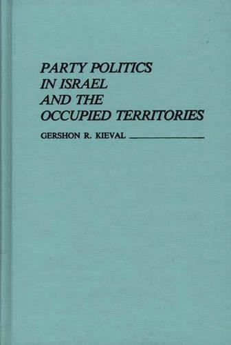 Бумажная книга «Party Politics in Israel and the Occupied Territories», автор Гершон Киеваль - фото №1