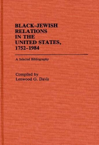 Бумажная книга «Black-Jewish Relations in the United States, 1752-1984: A Selected Bibliography», автор Ленвуд Дэвис - фото №1