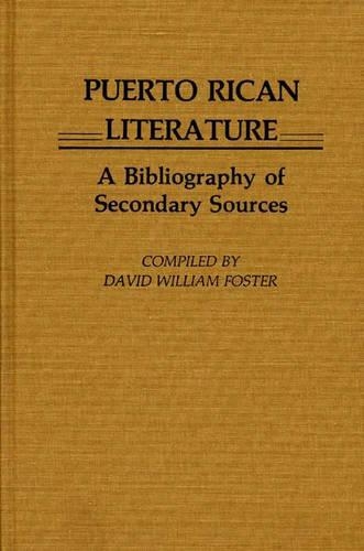 Бумажная книга «Puerto Rican Literature: A Bibliography of Secondary Sources», автор Дэвид Уильям Фостер - фото №1
