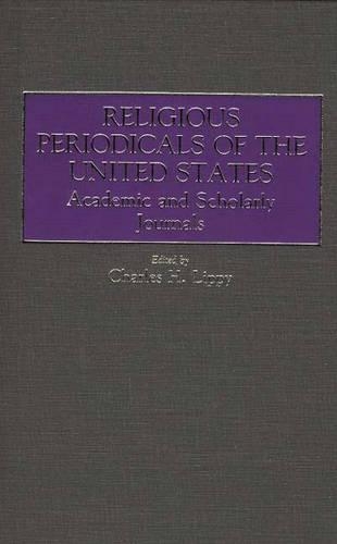Бумажная книга «Religious Periodicals of the United States: Academic and Scholarly Journals», автор Чарльз Х. Липпи - фото №1