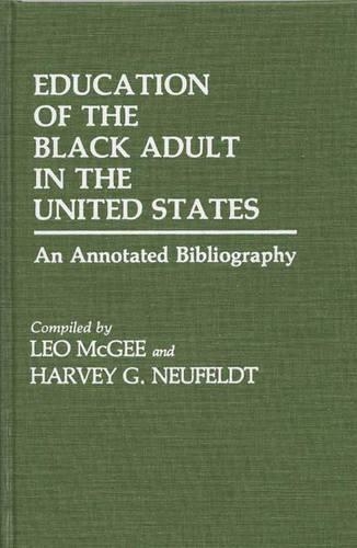 Бумажная книга «Education of the Black Adult in the United States: An Annotated Bibliography», авторов Харви Нойфельдт, Лео Макги - фото №1