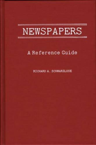 Паперова книга «Newspapers: A Reference Guide», автор Річард А. Шварцлозе - фото №1
