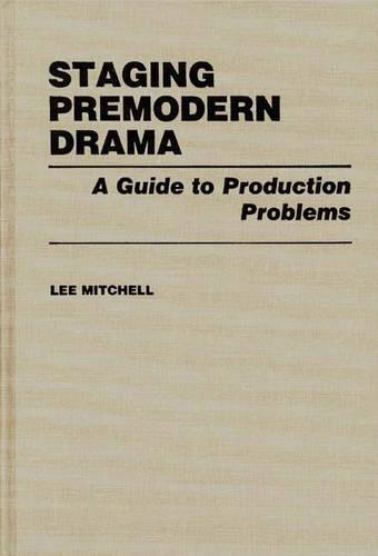 Бумажная книга «Staging Premodern Drama: A Guide to Production Problems», автор Л. Митчелл - фото №1