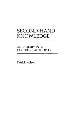 Паперова книга «Second-Hand Knowledge: An Inquiry into Cognitive Authority», автор Патрік Вілсон - фото №1